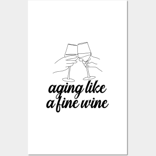 Aging Like A Fine Wine Posters and Art